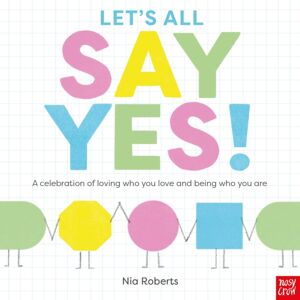 Nosy Crow Ltd Let'S All Say Yes! Nosy Crow Ltd Let'S All Say Yes!