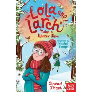 Nosy Crow Ltd Lola And Larch Make A Winter Wish Nosy Crow Ltd Lola And Larch Make A Winter Wish