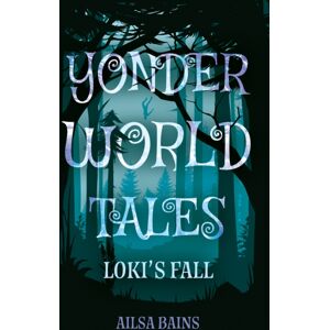 Troubador Publishing Yonderworld Tales : Loki’s Fall Troubador Publishing Yonderworld Tales : Loki’s Fall