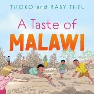 Troubador Publishing A Taste Of Malawi Troubador Publishing A Taste Of Malawi