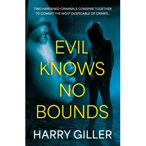 Troubador Publishing Evil Knows No Bounds Troubador Publishing Evil Knows No Bounds