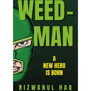 Troubador Publishing Weed-Man Troubador Publishing Weed-Man