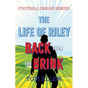 Troubador Publishing The Life Of Riley – Back From The Brink Troubador Publishing The Life Of Riley – Back From The Brink