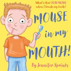 Troubador Publishing Mouse In My Mouth! Troubador Publishing Mouse In My Mouth!