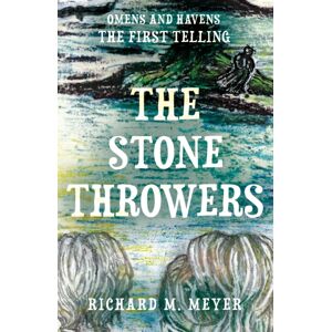 Troubador Publishing The Stone Throwers : The First Telling Of The 'Omens & Havens' Series Troubador Publishing The Stone Throwers : The First Telling Of The 'Omens & Havens' Series