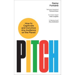 Profile Books Ltd Pitch : How To Captivate And Convince Any Audience On The Planet Profile Books Ltd Pitch : How To Captivate And Convince Any Audience On The Planet