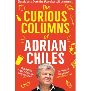 Profile Books Ltd The Curious Columns Of Adrian Chiles Profile Books Ltd The Curious Columns Of Adrian Chiles