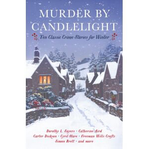 Profile Books Ltd Murder By Candlelight : Ten Classic Crime Stories For Winter Profile Books Ltd Murder By Candlelight : Ten Classic Crime Stories For Winter