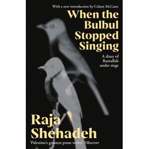 Profile Books Ltd When The Bulbul Stopped Singing : A Diary Of Ramallah Under Siege Profile Books Ltd When The Bulbul Stopped Singing : A Diary Of Ramallah Under Siege