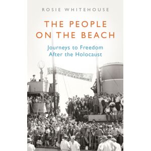 C Hurst & Co Publishers Ltd The People On The Beach : Journeys To Freedom After The Holocaust C Hurst & Co Publishers Ltd The People On The Beach : Journeys To Freedom After The Holocaust