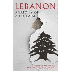 C Hurst & Co Publishers Ltd Lebanon : Anatomy Of A Collapse C Hurst & Co Publishers Ltd Lebanon : Anatomy Of A Collapse