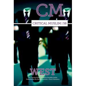 C Hurst & Co Publishers Ltd Critical Muslim 58 : West C Hurst & Co Publishers Ltd Critical Muslim 58 : West