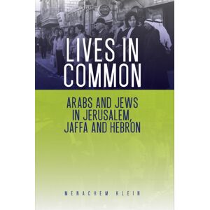 C Hurst & Co Publishers Ltd Lives In Common : Arabs And Jews In Jerusalem, Jaffa And Hebron C Hurst & Co Publishers Ltd Lives In Common : Arabs And Jews In Jerusalem, Jaffa And Hebron