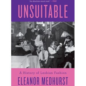 C Hurst & Co Publishers Ltd Unsuitable : A History Of Lesbian Fashion C Hurst & Co Publishers Ltd Unsuitable : A History Of Lesbian Fashion