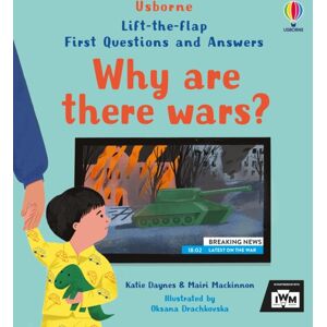 Usborne Publishing Ltd First Questions And Answers: Why Are There Wars? Usborne Publishing Ltd First Questions And Answers: Why Are There Wars?