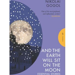Pushkin Press And The Earth Will Sit On The Moon : Essential Stories Pushkin Press And The Earth Will Sit On The Moon : Essential Stories