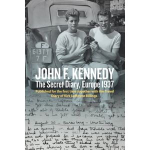 Berghahn Books John F. Kennedy’s Hidden Diary, Europe 1937 : The Travel Journals Of Jfk And Kirk Lemoyne Billings Berghahn Books John F. Kennedy’s Hidden Diary, Europe 1937 : The Travel Journals Of Jfk And Kirk Lemoyne Billings