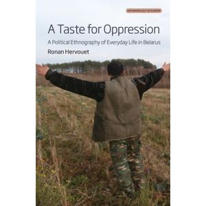 Berghahn Books A Taste For Oppression : A Political Ethnography Of Everyday Life In Belarus Berghahn Books A Taste For Oppression : A Political Ethnography Of Everyday Life In Belarus
