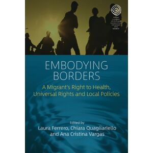 Berghahn Books Embodying Borders : A Migrant’s Right To Health, Universal Rights And Local Policies Berghahn Books Embodying Borders : A Migrant’s Right To Health, Universal Rights And Local Policies