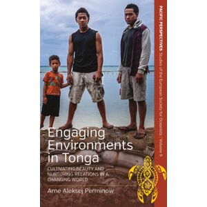 Berghahn Books Engaging Environments In Tonga : Cultivating Beauty And Nurturing Relations In A Changing World Berghahn Books Engaging Environments In Tonga : Cultivating Beauty And Nurturing Relations In A Changing World
