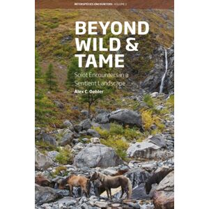 Berghahn Books Beyond Wild And Tame : Soiot Encounters In A Sentient Landscape Berghahn Books Beyond Wild And Tame : Soiot Encounters In A Sentient Landscape