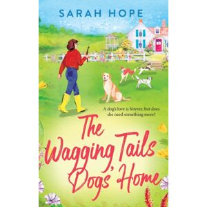 Boldwood Books Ltd Wagging Tails In The Cornish Village : The Start Of An Uplifting Series From Sarah Hope, Author Of The Cornish Bakery Series Boldwood Books Ltd Wagging Tails In The Cornish Village : The Start Of An Uplifting Series From Sarah Hope, Author Of The Cornish Bakery Series