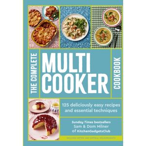 Quarto Publishing PLC The Complete Multicooker Cookbook : 125 Deliciously Easy Recipes And Essential Techniques Quarto Publishing PLC The Complete Multicooker Cookbook : 125 Deliciously Easy Recipes And Essential Techniques