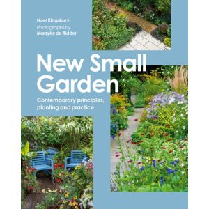 Quarto Publishing PLC Small Garden : Contemporary Principles, Planting And Practice Quarto Publishing PLC Small Garden : Contemporary Principles, Planting And Practice