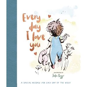 Townhouse Publishing Ltd Everyday I Love You Townhouse Publishing Ltd Everyday I Love You