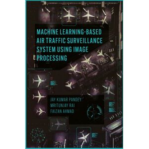 Emerald Publishing Limited Machine Learning Based Air Traffic Surveillance System Using Image Processing Emerald Publishing Limited Machine Learning Based Air Traffic Surveillance System Using Image Processing