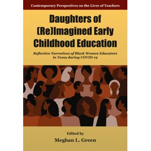 Emerald Publishing Limited Daughters Of (Re)Imagined Early Childhood Education : Reflective Narratives Of Black Women Educators In Texas During Covid-19 Emerald Publishing Limited Daughters Of (Re)Imagined Early Childhood Education : Reflective Narratives Of Black Women Educators In Texas During Covid-19