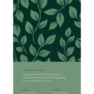 Emerald Publishing Limited Forging Interdisciplinary Collaborations : Comprehensive Mental Health Programming Across P-16 Education Systems Emerald Publishing Limited Forging Interdisciplinary Collaborations : Comprehensive Mental Health Programming Across P-16 Education Systems