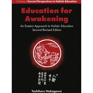 Emerald Publishing Limited Education For Awakening : An Eastern Approach To Holistic Education Emerald Publishing Limited Education For Awakening : An Eastern Approach To Holistic Education