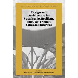 Emerald Publishing Limited Design And Architecture For Sustainable, Resilient, And User-Friendly Cities And Interiors Emerald Publishing Limited Design And Architecture For Sustainable, Resilient, And User-Friendly Cities And Interiors