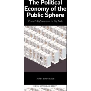 Emerald Publishing Limited The Political Economy Of The Public Sphere : From Enlightenment To Big Tech Emerald Publishing Limited The Political Economy Of The Public Sphere : From Enlightenment To Big Tech
