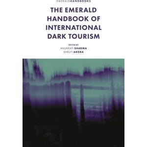 Emerald Publishing Limited The Emerald Handbook Of International Dark Tourism Emerald Publishing Limited The Emerald Handbook Of International Dark Tourism