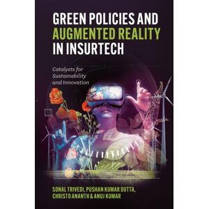 Emerald Publishing Limited Green Policies And Augmented Reality In Insurtech : Catalysts For Sustainability And Emerald Publishing Limited Green Policies And Augmented Reality In Insurtech : Catalysts For Sustainability And