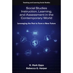 Emerald Publishing Limited Social Studies Instruction, Learning, And Assessment In The Contemporary World : Leveraging The Past To Form A Future Emerald Publishing Limited Social Studies Instruction, Learning, And Assessment In The Contemporary World : Leveraging The Past To Form A Future