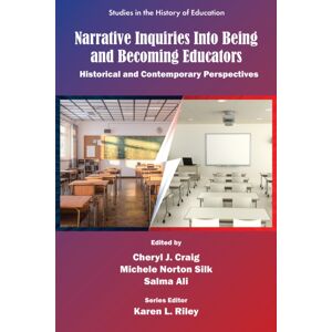 Emerald Publishing Limited Narrative Inquiries Into Being And Becoming Educators : Historical And Contemporary Perspectives Emerald Publishing Limited Narrative Inquiries Into Being And Becoming Educators : Historical And Contemporary Perspectives