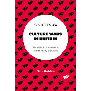 Emerald Publishing Limited Culture Wars In Britain : The Myth Of Exceptionalism And The Reality Of Division Emerald Publishing Limited Culture Wars In Britain : The Myth Of Exceptionalism And The Reality Of Division