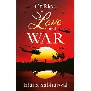 Troubador Publishing Of Rice, Love And War Troubador Publishing Of Rice, Love And War