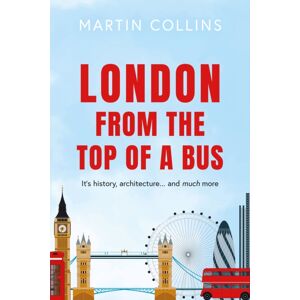 Troubador Publishing London From The Top Of A Bus : Its History, Architecture … And Much More Troubador Publishing London From The Top Of A Bus : Its History, Architecture … And Much More