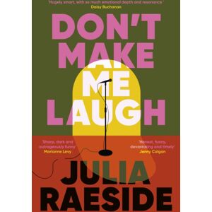 Bedford Square Publishers Don'T Make Me Laugh : A Darkly Funny Feminist Novel About Power, Patriarchy And The Women Who Fight Back Bedford Square Publishers Don'T Make Me Laugh : A Darkly Funny Feminist Novel About Power, Patriarchy And The Women Who Fight Back