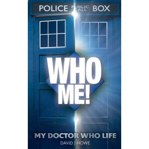 Bedford Square Publishers Who Me! : A Memoir Of Fandom, Publishing, And Six Decades Of Doctor Who History Bedford Square Publishers Who Me! : A Memoir Of Fandom, Publishing, And Six Decades Of Doctor Who History