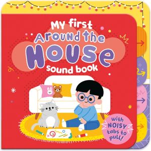 North Parade Publishing Around The House : My First Sound Book North Parade Publishing Around The House : My First Sound Book