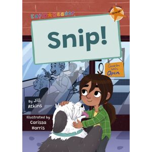 Maverick Arts Publishing Snip! : (Orange Early Reader) Maverick Arts Publishing Snip! : (Orange Early Reader)