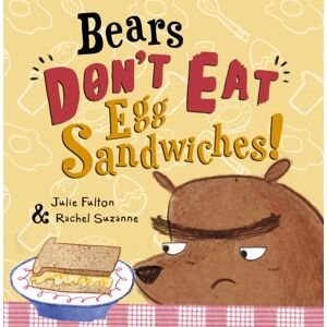 Maverick Arts Publishing Bears Don'T Eat Egg Sandwiches Maverick Arts Publishing Bears Don'T Eat Egg Sandwiches