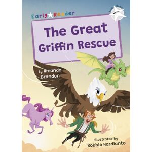 Maverick Arts Publishing The Great Griffin Rescue : (White Early Reader) Maverick Arts Publishing The Great Griffin Rescue : (White Early Reader)