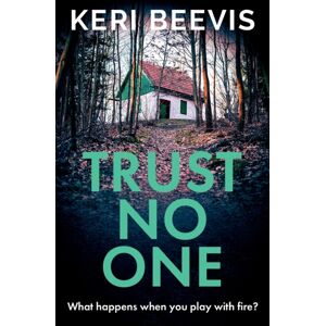 Boldwood Books Ltd Trust No One : A Suspenseful, Completely Addictive Psychological Thriller From Top 10 seller Keri Beevis Boldwood Books Ltd Trust No One : A Suspenseful, Completely Addictive Psychological Thriller From Top 10 seller Keri Beevis