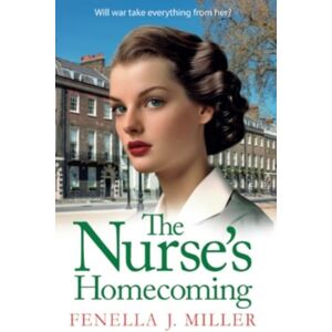 Boldwood Books Ltd The Nurse'S Homecoming : The Next Instalment In The Emotional Wartime Saga Series From seller Fenella J Miller Boldwood Books Ltd The Nurse'S Homecoming : The Next Instalment In The Emotional Wartime Saga Series From seller Fenella J Miller